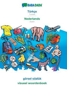 BABADADA, Trke - Nederlands, grsel szlk - beeldwoordenboek: Turkish - Dutch, visual dictionary