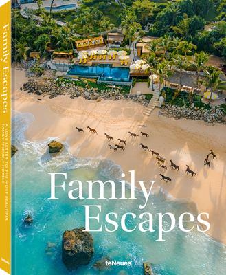 Family Escapes: A Love Letter to the Most Beautiful Family Friendly Hotels Subscription
