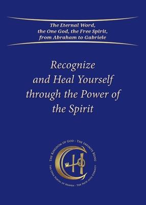 Recognize and Heal Yourself through the Power of the Spirit