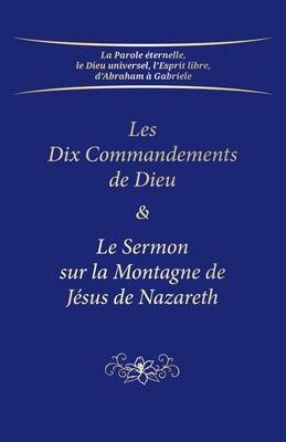 Les Dix Commandements de Dieu & Le Sermon sur la Montagne de Jsus de Nazareth