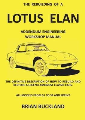 The Rebuilding of a Lotus Elan: Addendum Engineering Workshop Manual