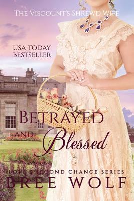 Betrayed & Blessed: The Viscount's Shrewd Wife