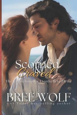 Scorned & Craved: The Frenchman's Lionhearted Wife