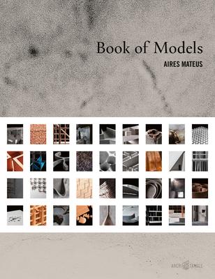 Aires Mateus: Book of Models