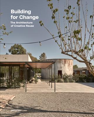 Building for Change: The Architecture of Creative Reuse