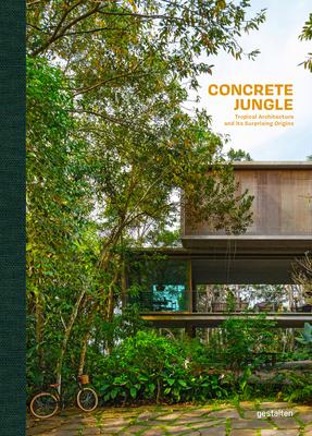 Concrete Jungle: Tropical Architecture and Its Surprising Origins