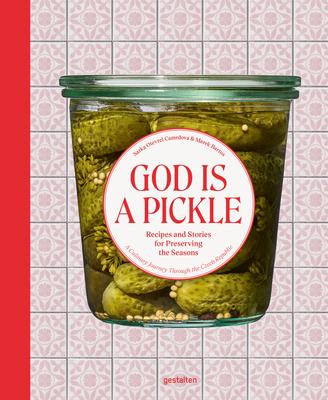 God Is a Pickle: Recipes and Stories for Preserving the Seasons - A Culinary Journey Through the Czech Republic Subscription