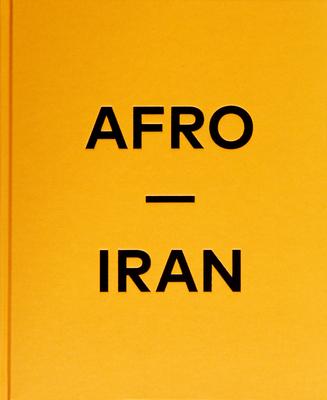 Afro-Iran: The Unknown Minority