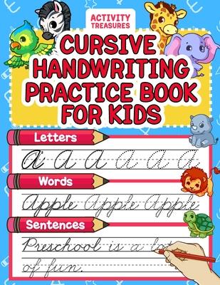 Cursive Handwriting Practice Book For Kids: Cursive Tracing Workbook For 2nd 3rd 4th And 5th Graders To Practice Letters, Words & Sentences In Cursive