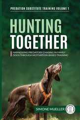 Hunting Together: Harnessing Predatory Chasing in Family Dogs through Motivation-Based Training Subscription