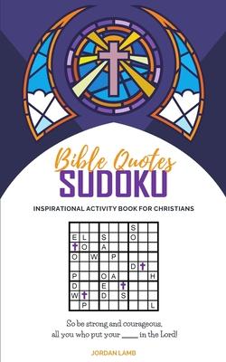 Bible Quotes Sudoku: Inspirational Activity Book For Christians