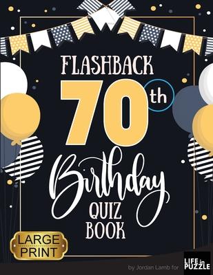 Flashback 70th Birthday Quiz Book Large Print: Turning 70 Humor and Mixed Puzzles for Adults Born in the 1950s