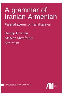 A grammar of Iranian Armenian