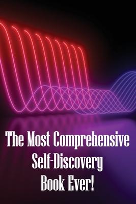 The Most Comprehensive Self-Discovery Book Ever!: Explore Your Origins By Deeply Understanding Yourself To The Core Subscription