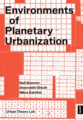 Environments of Planetary Urbanization