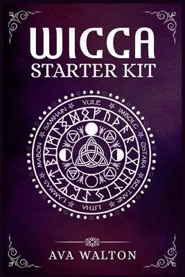 Wicca Starter Kit: Candles, Herbs, Tarot Cards, Crystals, and Spells. A Beginner's Guide to Using the Fundamental Elements of Wiccan Ritu