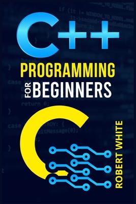C++ Programming for Beginners: Get Started with a Multi-Paradigm Programming Language. Start Managing Data with Step-by-Step Instructions on How to Wr Subscription