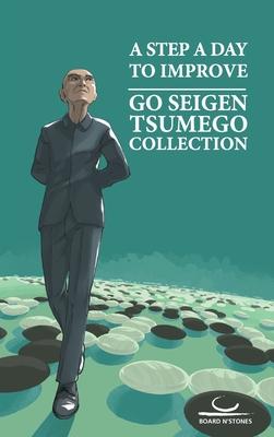 A Step A Day To Improve: Go Seigen Tsumego Collection