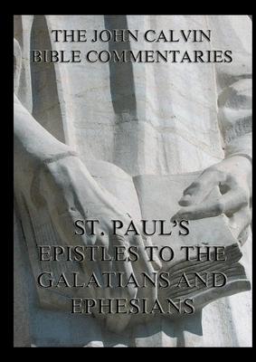 John Calvin's Bible Commentaries on St. Paul's Epistles to the Galatians and Ephesians: Biographically Annotated Edition Subscription