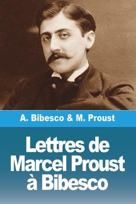 Lettres de Marcel Proust  Bibesco