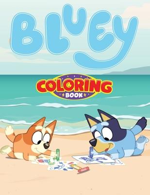 Bluey coloring book adventures: Featuring All Your Favorite Characters!