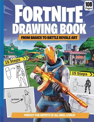 Fortnite Drawing Book: From Basics to Battle Royale Art