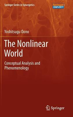 The Nonlinear World: Conceptual Analysis and Phenomenology