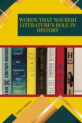 Words that Nourish Literature's Role in History Subscription