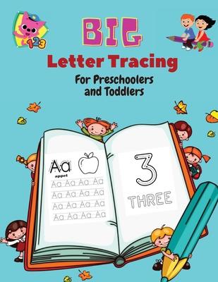 BIG Letter Tracing for Preschoolers and Toddlers: Homeschool Preschool Learning Activities for 3+ year olds (Big ABC Books) Tracing Letters, Numbers,