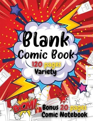 Blank Comic Book For Kids: Write and Draw Your Own Comics - 120 Blank Pages with a Variety of Templates for Creative Kids - Bonus 20 Pages Comic