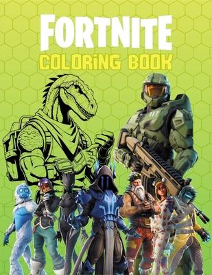 Fortnite Coloring Book: Ultimate Game Activity book for Boys, Girls, Kids