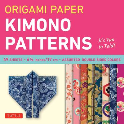 Origami Paper - Kimono Patterns - Small 6 3/4 - 48 Sheets: Tuttle Origami Paper: Origami Sheets Printed with 8 Different Designs: Instructions for 6 P