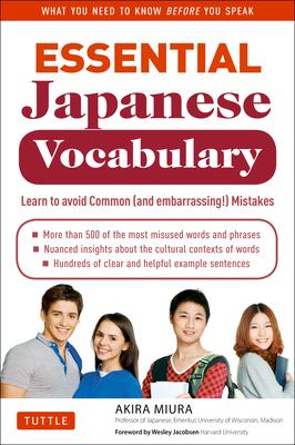 Essential Japanese Vocabulary: Learn to Avoid Common (and Embarrassing!) Mistakes: Learn Japanese Grammar and Vocabulary Quickly and Effectively