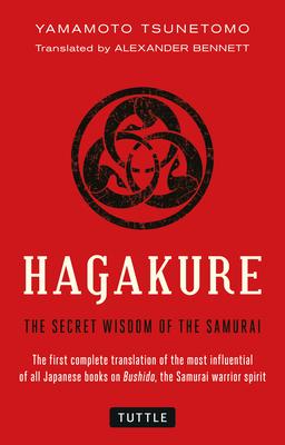 Hagakure: The Secret Wisdom of the Samurai