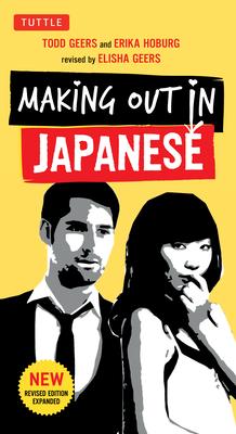 Making Out in Japanese: A Japanese Language Phrase Book (Japanese Phrasebook)