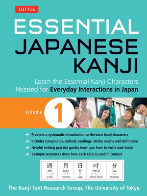 Essential Japanese Kanji Volume 1: Learn the Essential Kanji Characters Needed for Everyday Interactions in Japan (Jlpt Level N5)