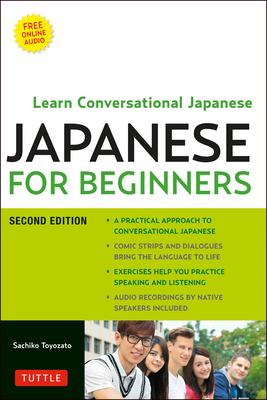 Japanese for Beginners: Learning Conversational Japanese - Second Edition (Includes Online Audio) [With CD (Audio)]