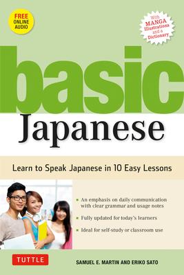 Basic Japanese: Learn to Speak Japanese in 10 Easy Lessons (Fully Revised and Expanded with Manga Illustrations, Audio Downloads & Jap