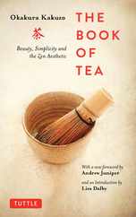 The Book of Tea: Beauty, Simplicity and the Zen Aesthetic Subscription