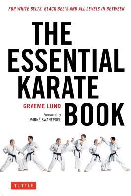 The Essential Karate Book: For White Belts, Black Belts and All Levels in Between [Online Companion Video Included]