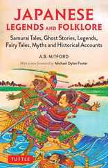 Japanese Legends and Folklore: Samurai Tales, Ghost Stories, Legends, Fairy Tales and Historical Accounts Subscription