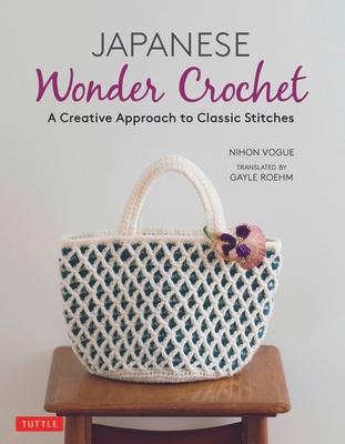 Japanese Wonder Crochet: A Creative Approach to Classic Stitches