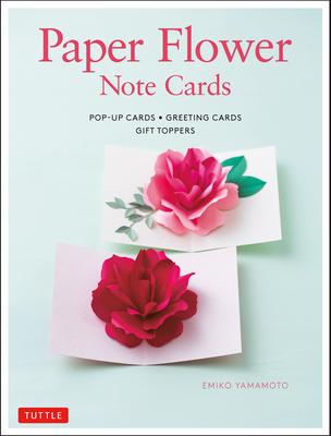 Paper Flower Note Cards: Pop-Up Cards * Greeting Cards * Gift Toppers