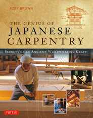 The Genius of Japanese Carpentry: Secrets of an Ancient Woodworking Craft Subscription