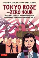 Tokyo Rose - Zero Hour (a Graphic Novel): A Japanese American Woman's Persecution and Ultimate Redemption After World War II Subscription