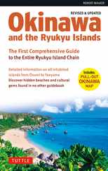 Okinawa and the Ryukyu Islands: The First Comprehensive Guide to the Entire Ryukyu Island Chain (Revised & Expanded Edition) Subscription