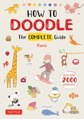 How to Doodle: The Complete Guide (with Over 2000 Drawings)