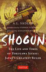 Shogun: The Life and Times of Tokugawa Ieyasu: Japan's Greatest Ruler Subscription