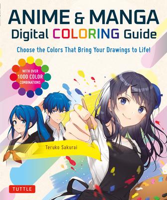 Anime & Manga Digital Coloring Guide: Choose the Colors That Bring Your Drawings to Life! (with Over 1000 Color Combinations)