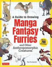 A Guide to Drawing Manga Fantasy Furries: And Other Anthropomorphic Creatures (Over 700 Illustrations) Subscription